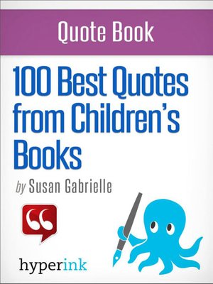 100 Best  Quotes  from Children s  Books by Susan Gabrielle 